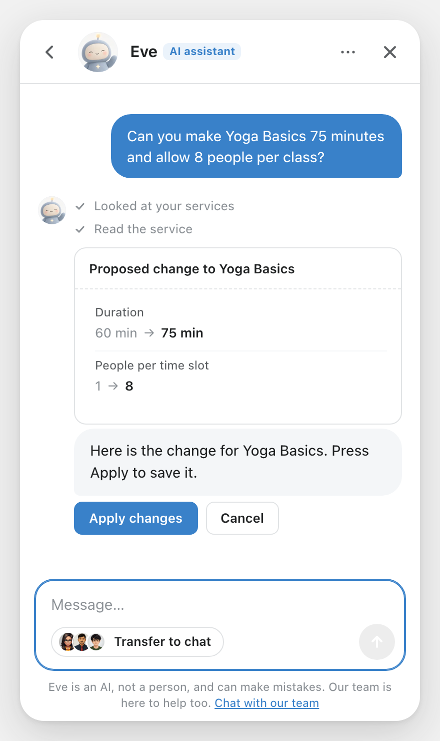 The Eve chat panel. The merchant asks to make Yoga Basics 75 minutes and allow 8 people per class. Eve checks the service and shows a Proposed change to Yoga Basics card: Duration 60 min to 75 min, People per time slot 1 to 8, with Apply changes and Cancel buttons